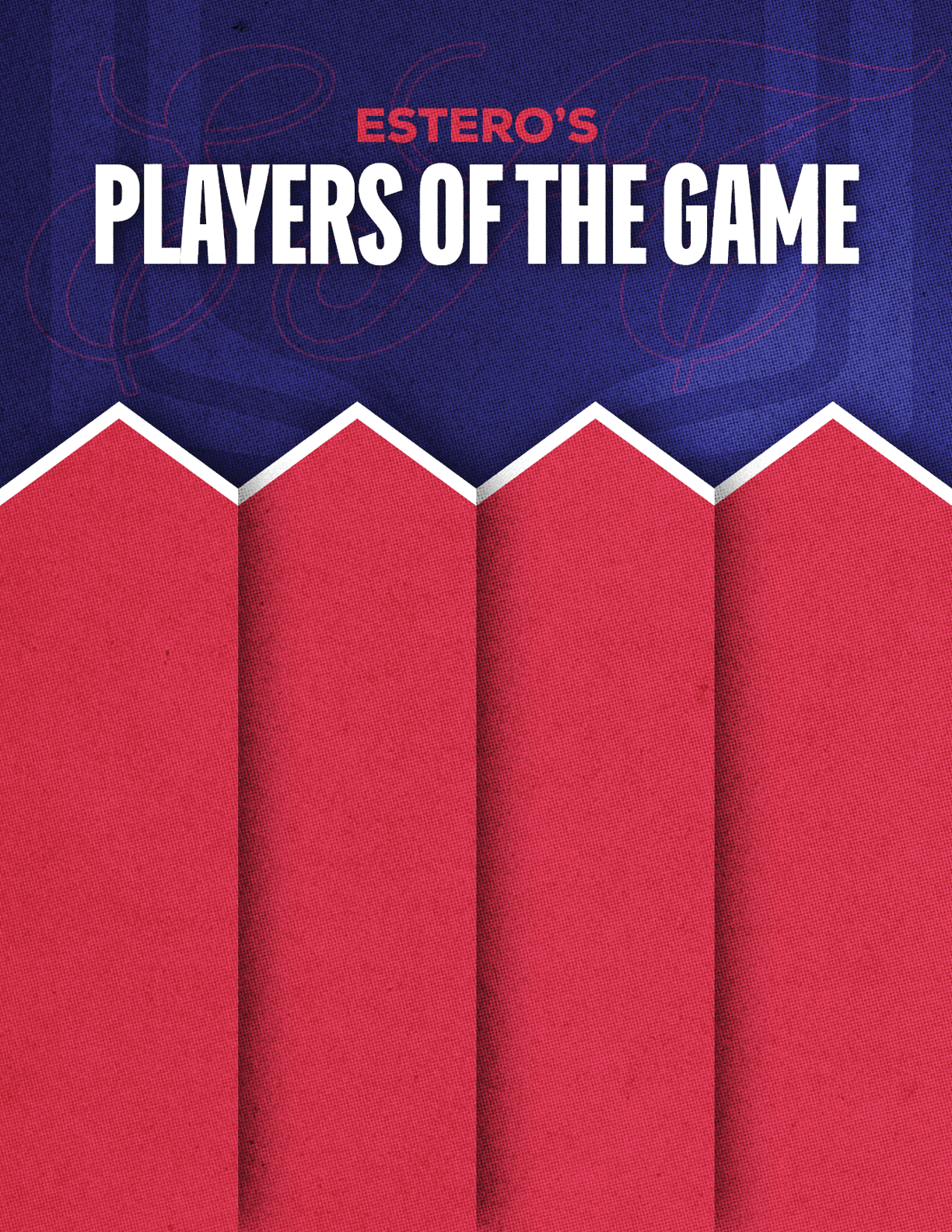 Estero's Players of the Game text is displayed above a stylized graphic of four red and white peaks against a dark blue textured background. Description generated by AI