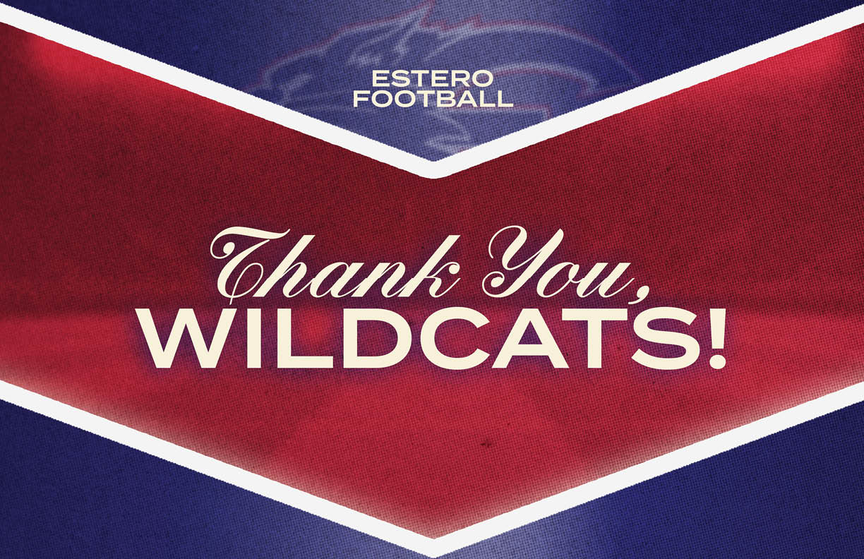 A graphic with a red and blue chevron design featuring the text “Estero Football" and "Thank You, Wildcats!" in white letters. Description generated by AI