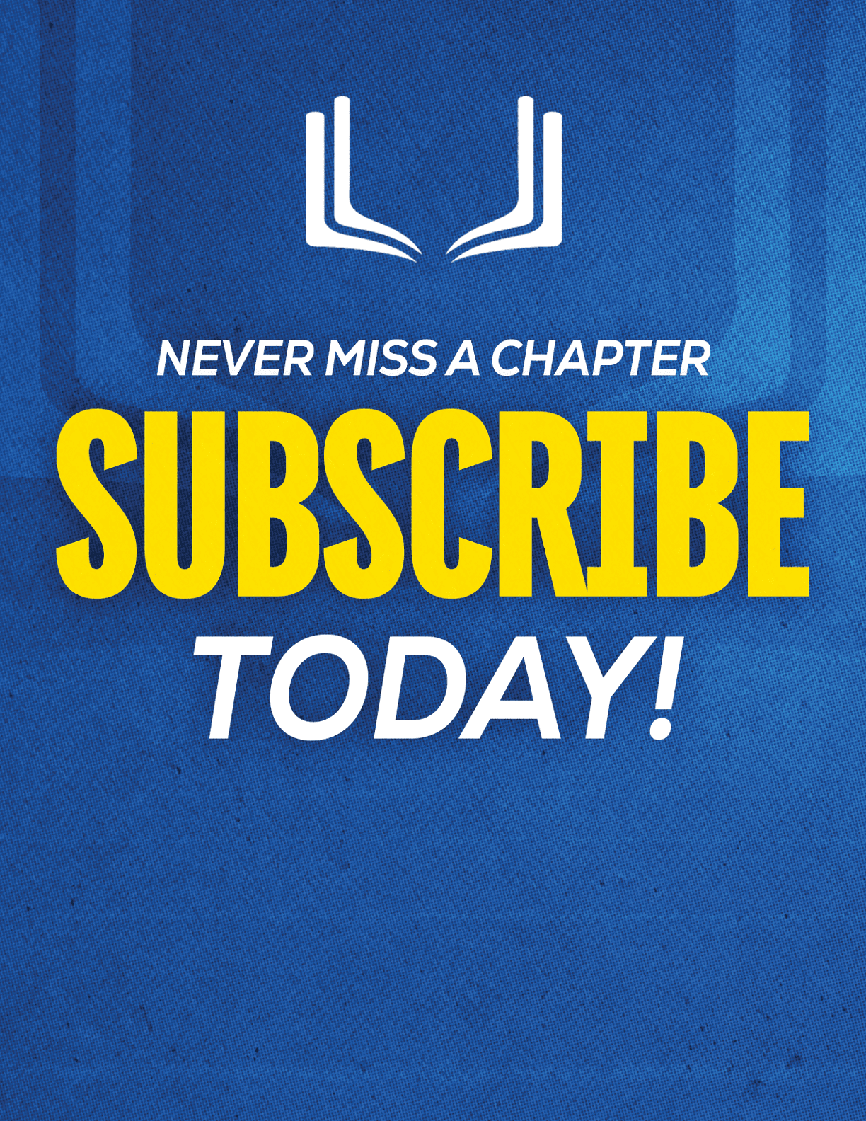 A purple and red sign that says “Never Miss a Chapter Subscribe Today!". Description generated by AI