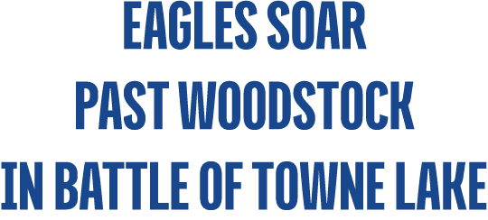 Eagles soar past Woodstock in Battle of Towne Lake