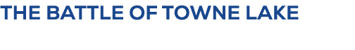 The battle of towne lake