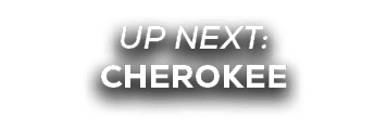 UP NEXT: cherokee