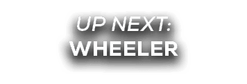 UP NEXT: wheeler