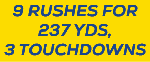 9 rushes for 237 yds, 3 touchdowns