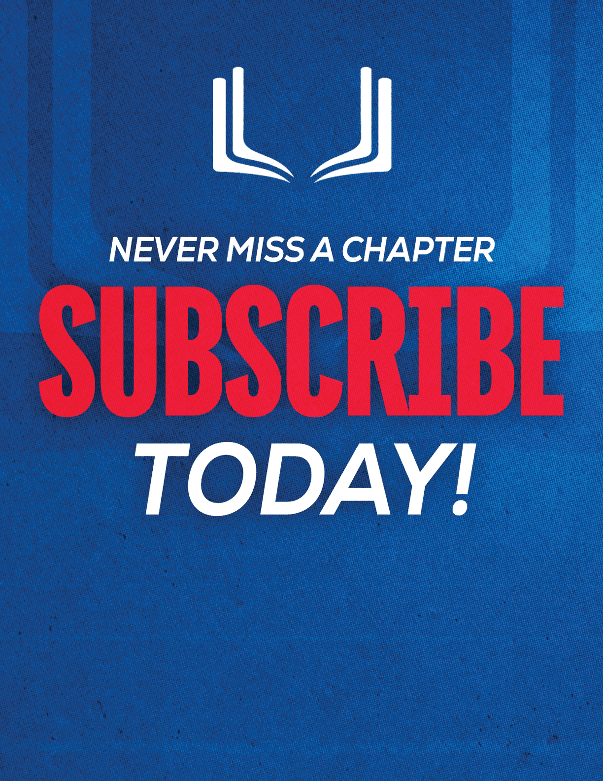 A purple and red sign that says “Never Miss a Chapter Subscribe Today!". Description generated by AI