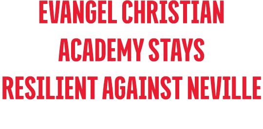 Evangel Christian Academy Stays Resilient Against Neville