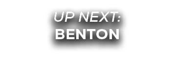 UP NEXT: benton