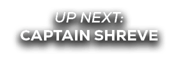 UP NEXT: captain shreve