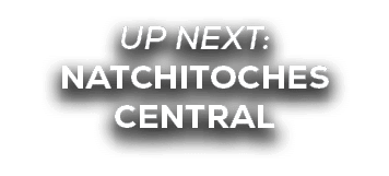 UP NEXT: natchitoches central