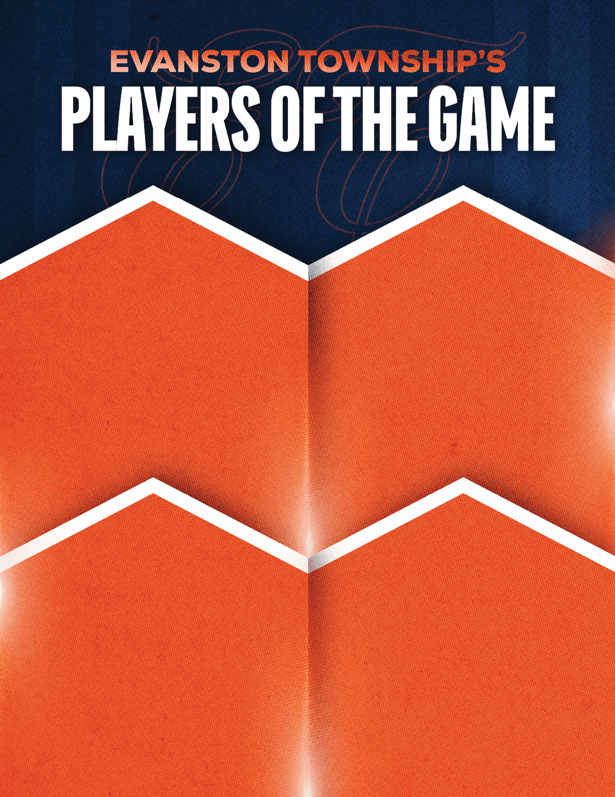 Evanston Township's Players of the Game is displayed in bold white and orange text over a dark blue and orange geometric background. Description generated by AI
