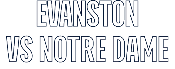EVANSTON VS NOTRE DAME