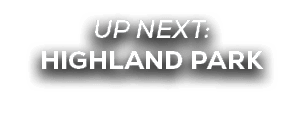 UP NEXT: HIGHLAND PARK