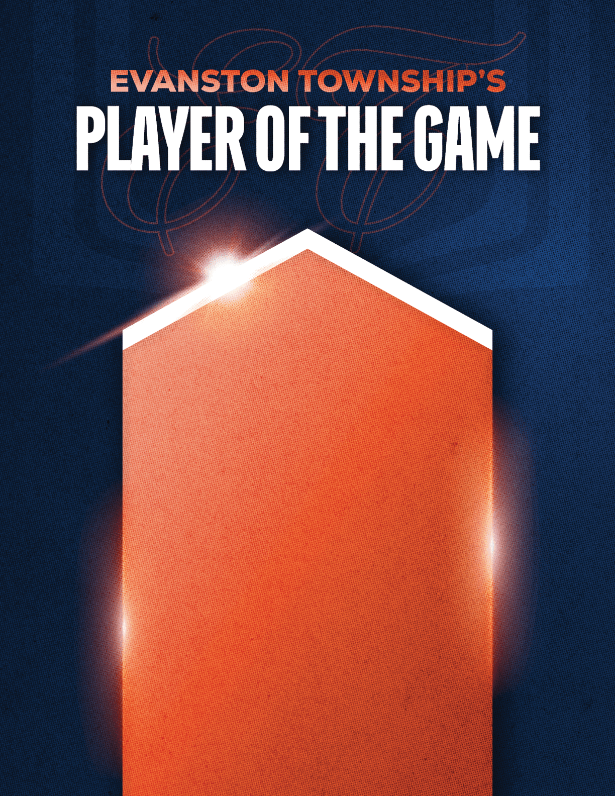 Evanston Township's Player of the Game graphic with bold white and orange text on a dark blue background and an orange geometric shape below the text. Description generated by AI