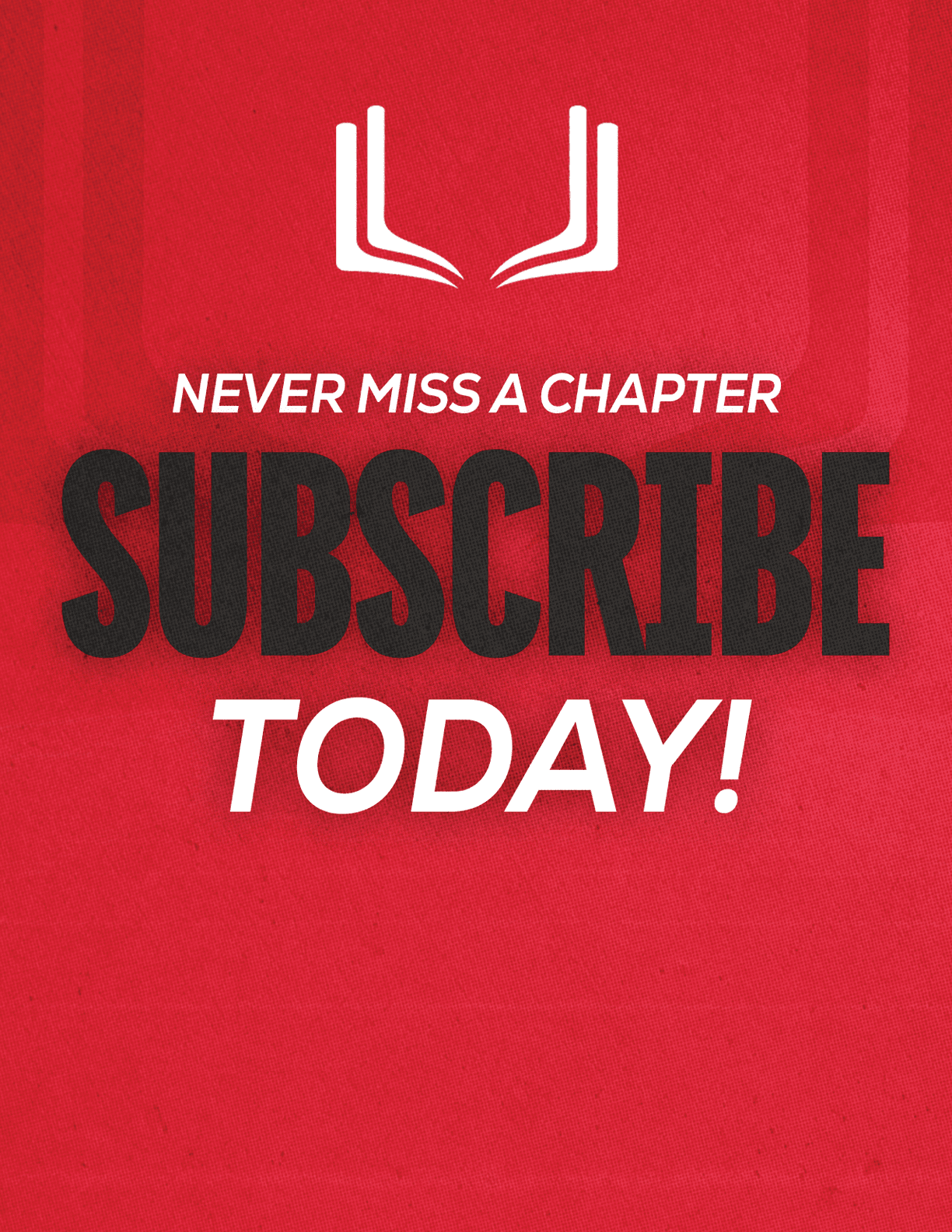 A purple and red sign that says “Never Miss a Chapter Subscribe Today!". Description generated by AI
