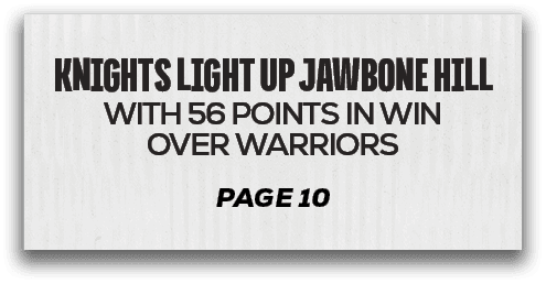 page 10,knights light up jawbone hill with 56 points in win over warrior