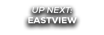 UP NEXT: EASTVIEW