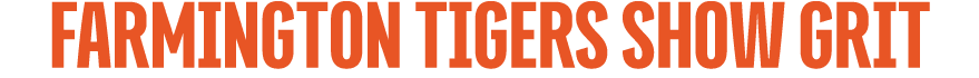 Farmington Tigers Show Grit