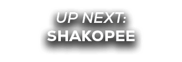 UP NEXT: shakopee