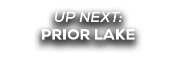 UP NEXT: prior lake