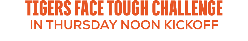 Tigers Face Tough Challenge in Thursday Noon Kickoff