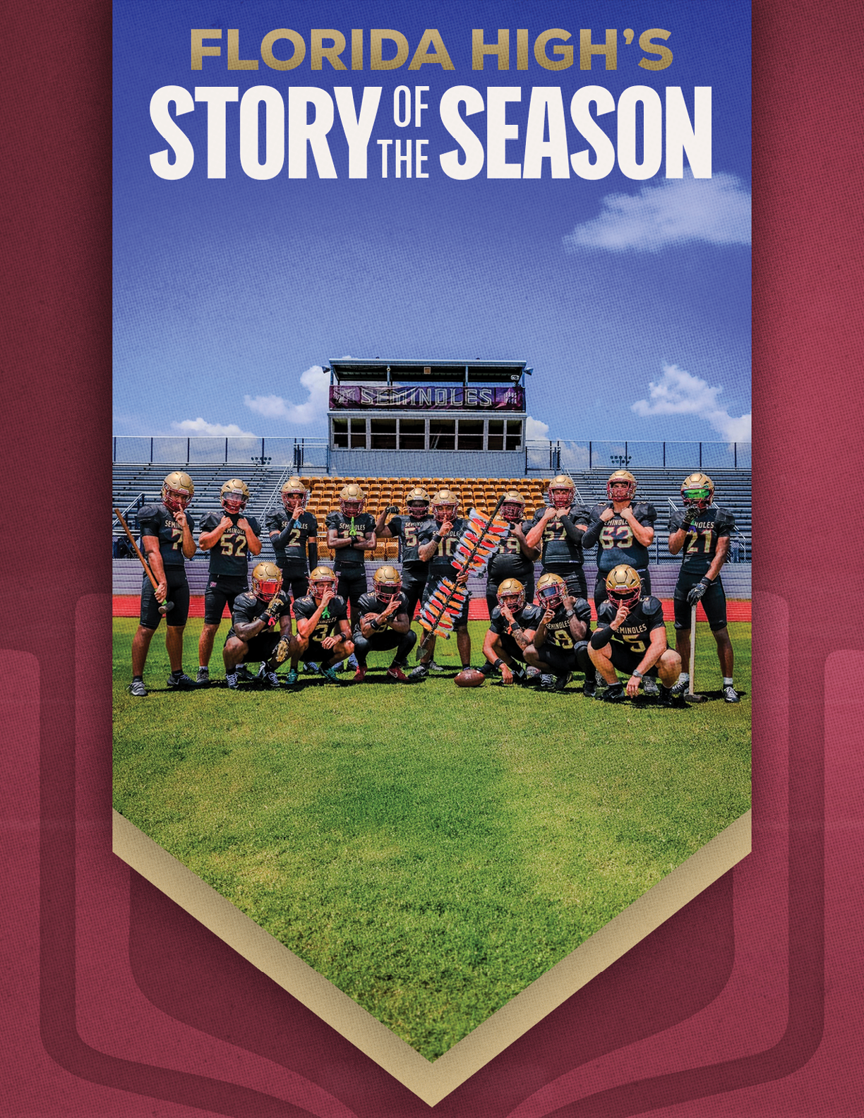 A group of people in football uniforms pose on a grassy field in front of bleachers under a blue sky with the text Florida High's Story of the Season above them. Description generated by AI