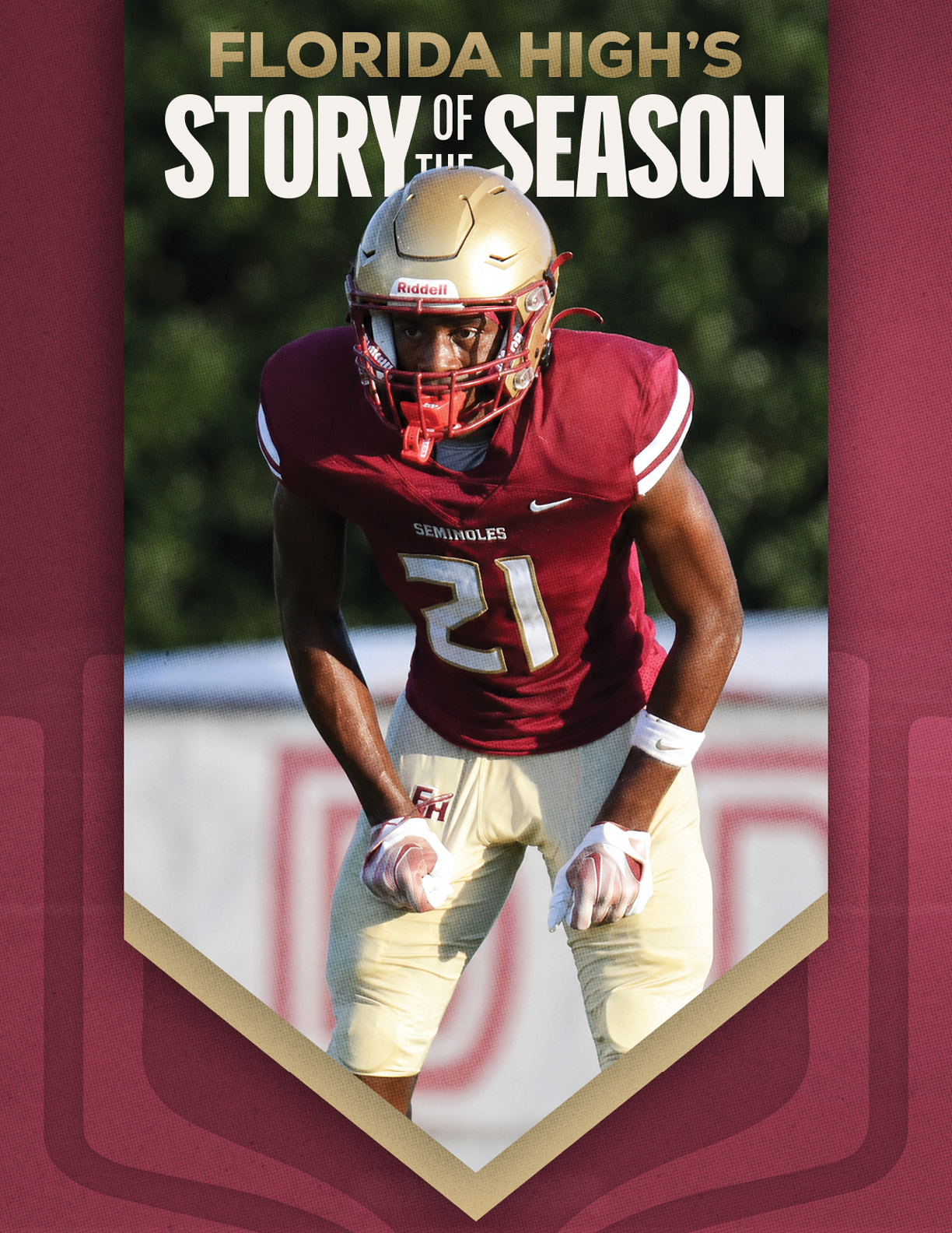 A person in a maroon football uniform with the number 21 and a gold helmet is crouched in an athletic stance on a field with the text “Florida High's Story of the Season" above them. Description generated by AI