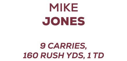 mike jones 9 Carries, 160 rush yds, 1 TD