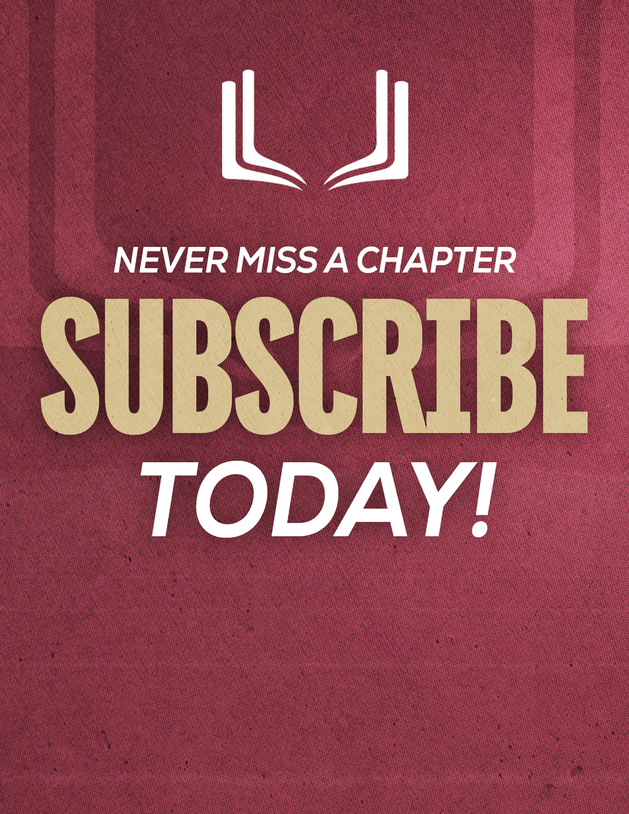 A purple and red sign that says “Never Miss a Chapter Subscribe Today!". Description generated by AI