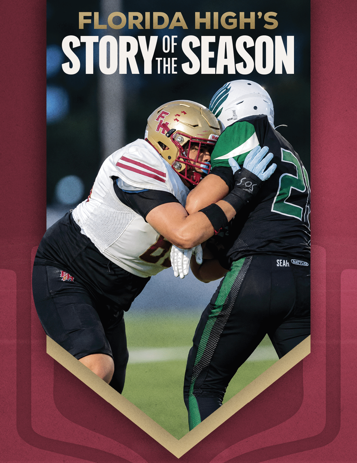 Two football players in action on the field with one player in a white and gold helmet tackling another player in a white helmet and black and green uniform under the headline Florida High's Story of the Season. Description generated by AI