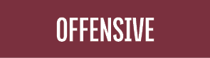 OFFENSIVE 