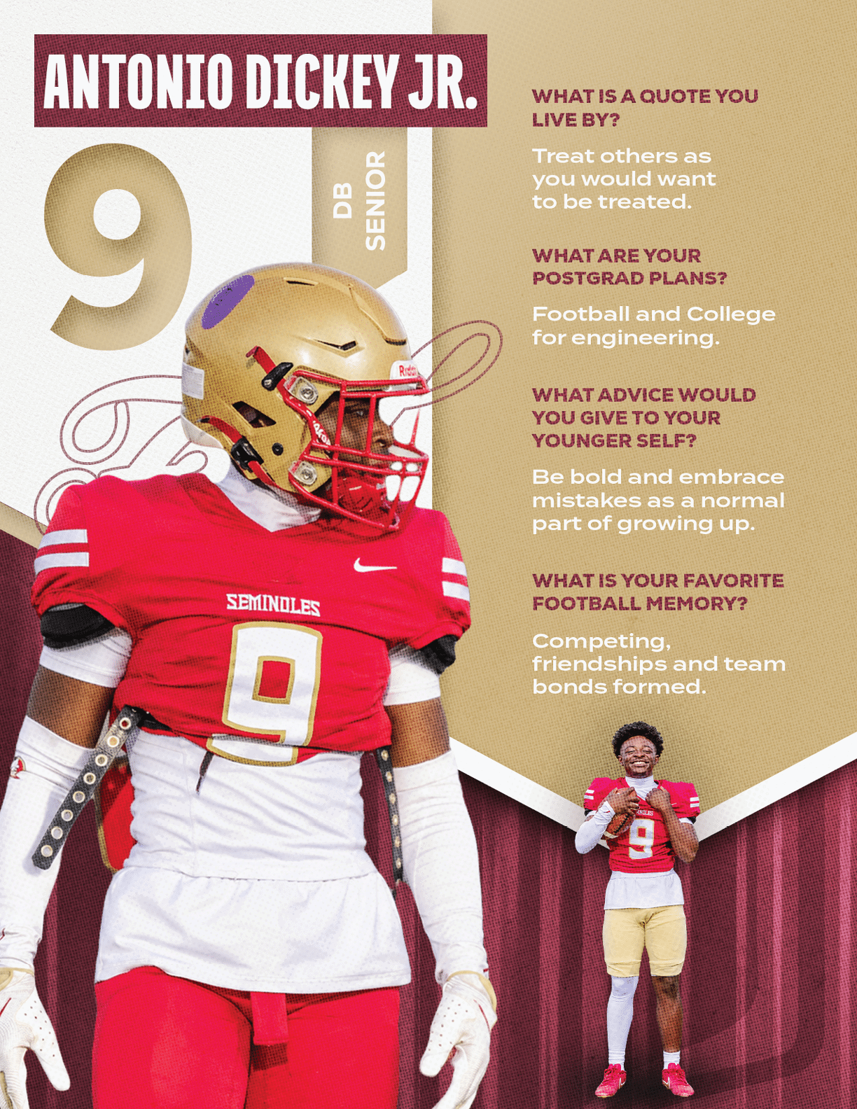 A person wearing a red and gold football uniform with the number nine stands next to text featuring their name Antonio Dickey Sr., position as DB Senior, and quotes about their life philosophy, post-graduation plans, advice to their younger self, and favorite football memory. Description generated by AI