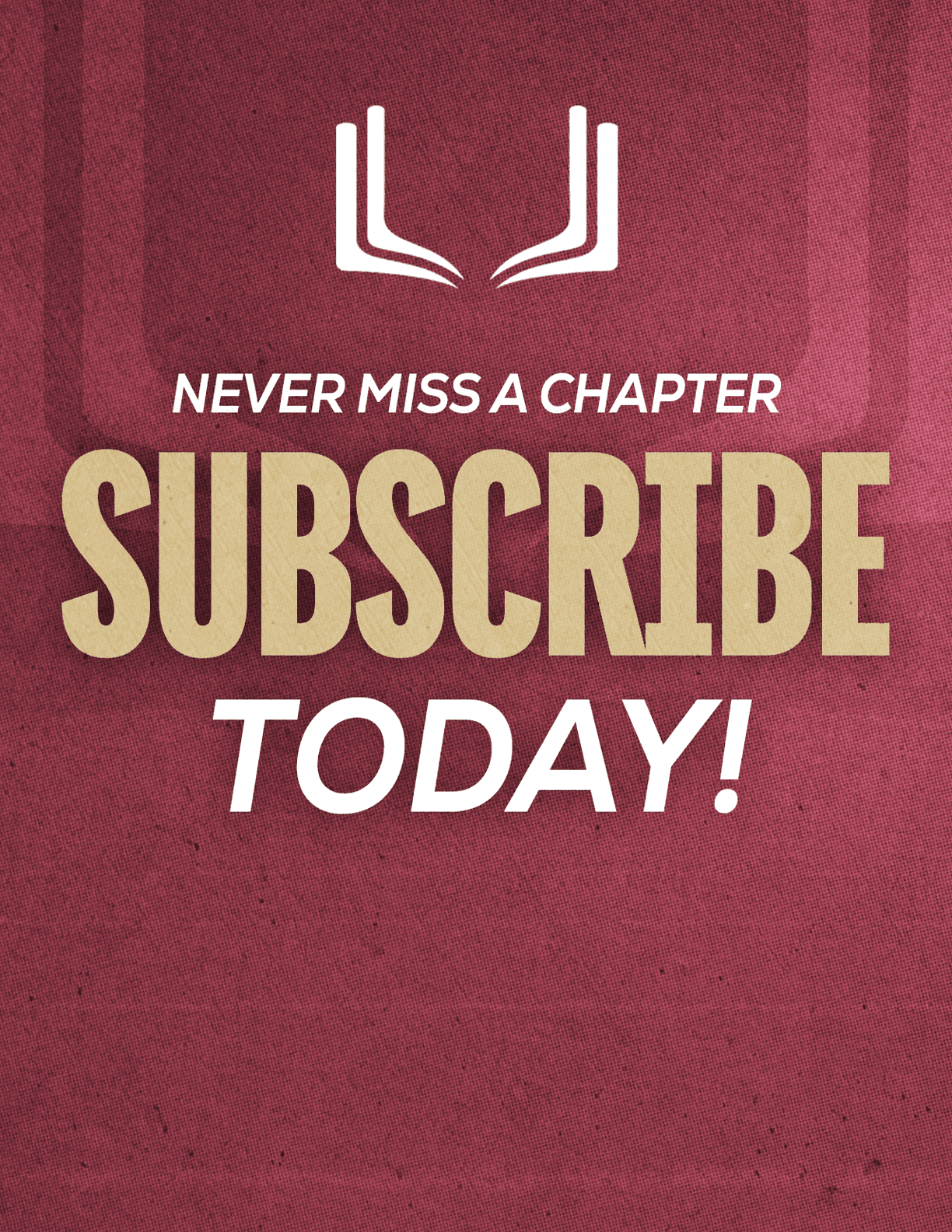 A purple and red sign that says “Never Miss a Chapter Subscribe Today!". Description generated by AI