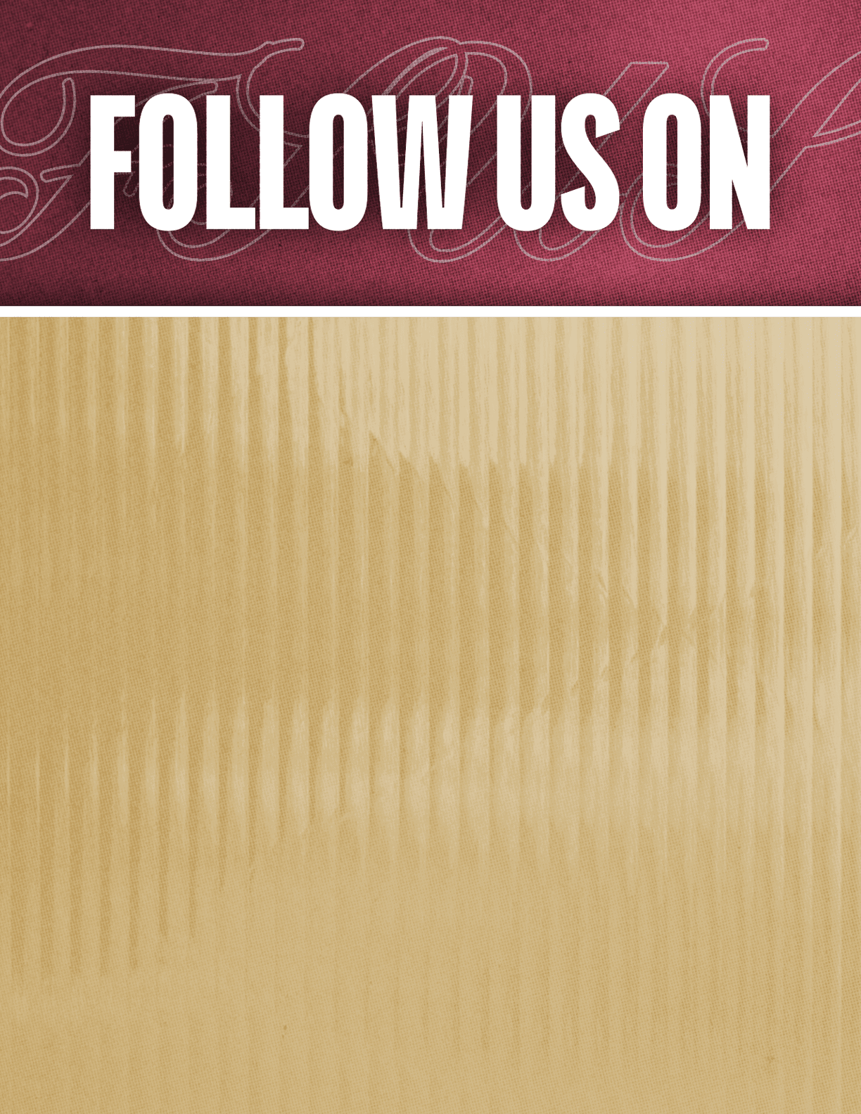 The image features bold white text saying “FOLLOW US ON" against a textured maroon background with faint decorative script. Description generated by AI