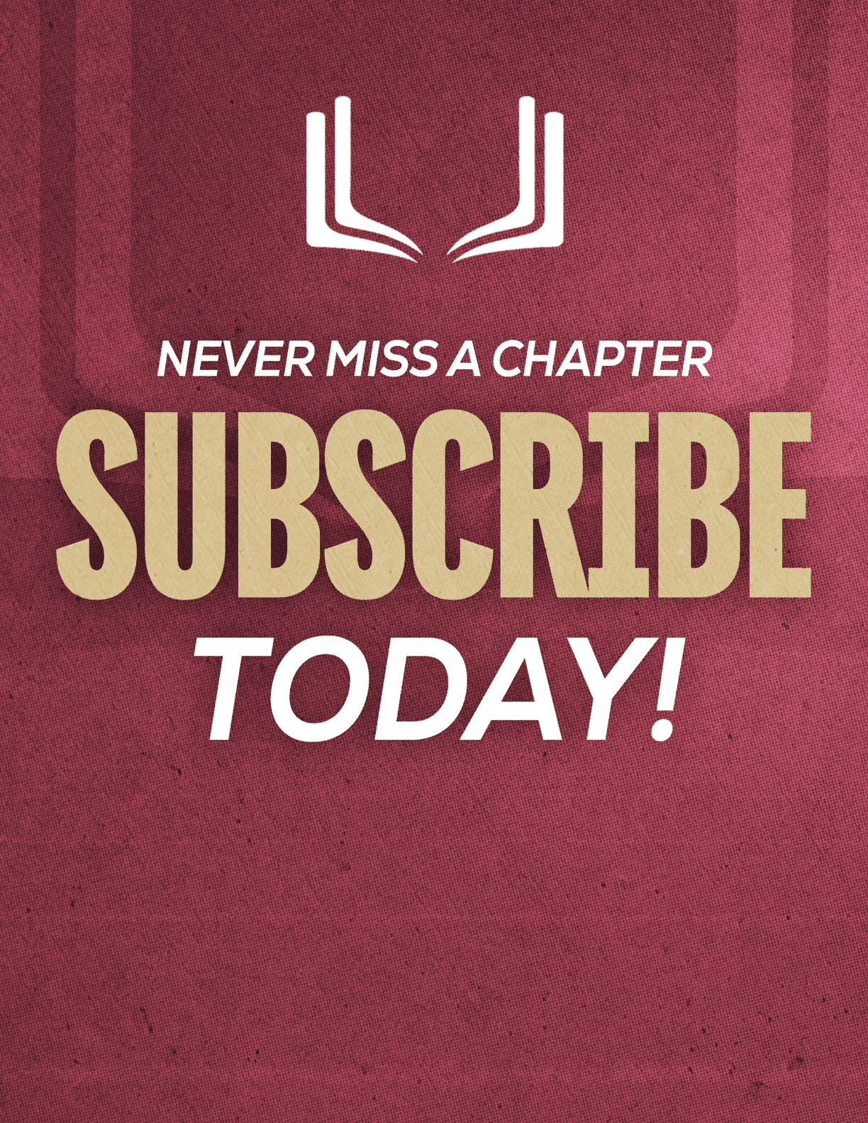 A purple and red sign that says “Never Miss a Chapter Subscribe Today!". Description generated by AI