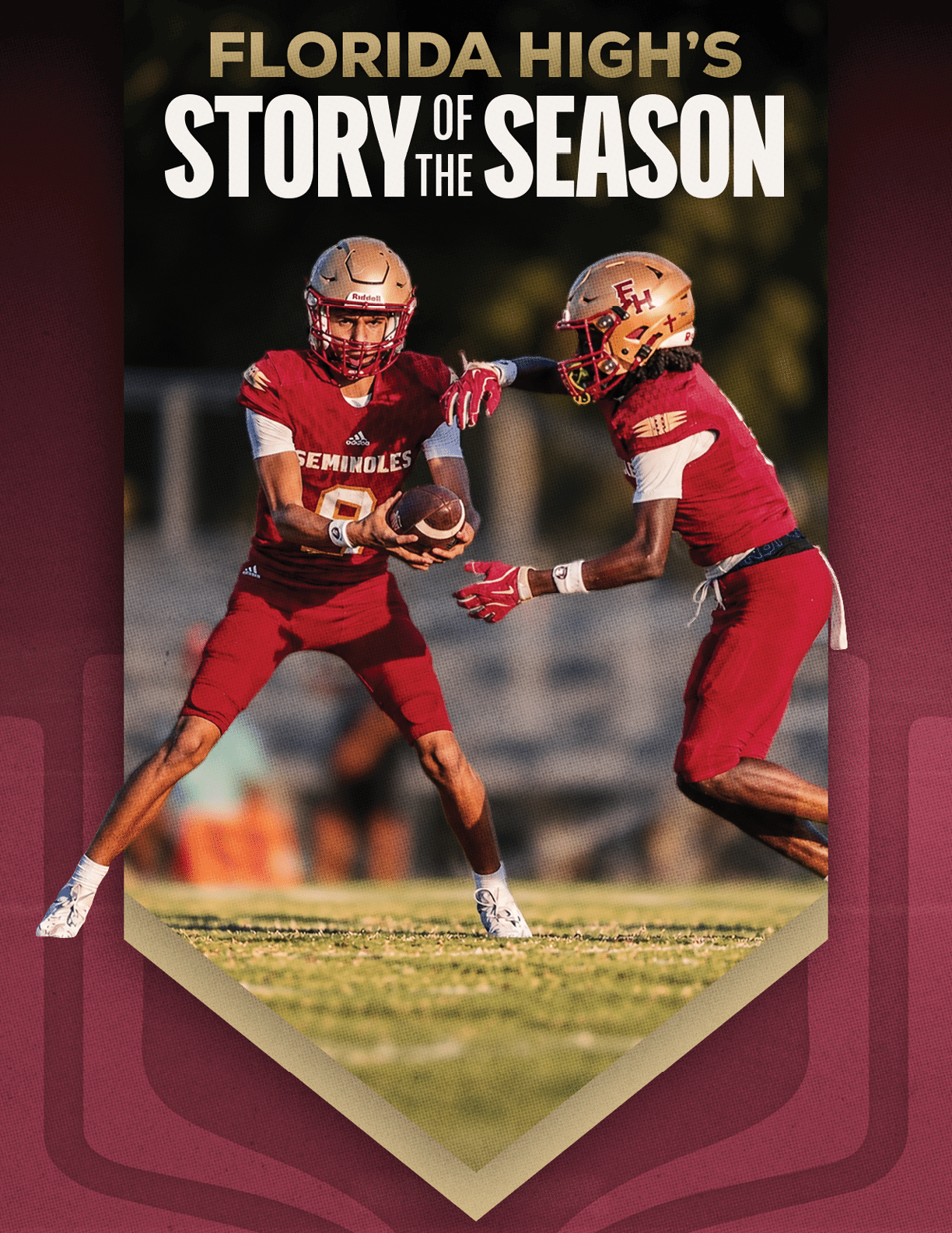 Two people in red football uniforms and gold helmets are on a grassy field with one handing off a football to the other under the text Florida High's Story of the Season. Description generated by AI