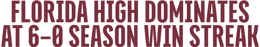 Florida High dominates at 6–0 season win streak