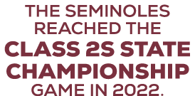 The Seminoles reached the Class 2S state championship game in 2022.