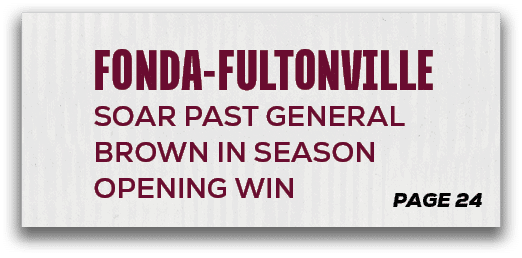 page 24,Fonda Fultonville Soar Past General Brown in Season Opening Wi