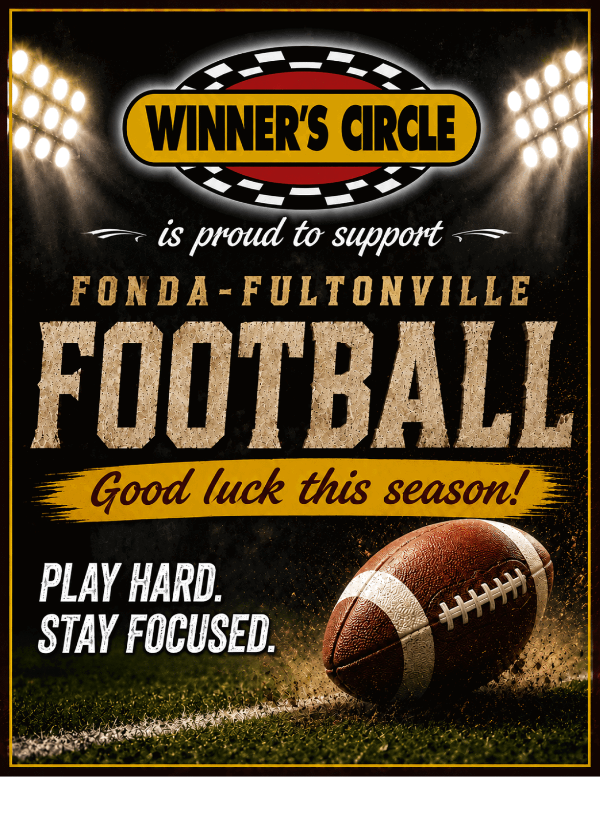 A sports-themed graphic with stadium lights features the text “Winner's Circle is proud to support Fonda-Fultonville Football" along with motivational phrases and an image of a football on grass. Description generated by AI