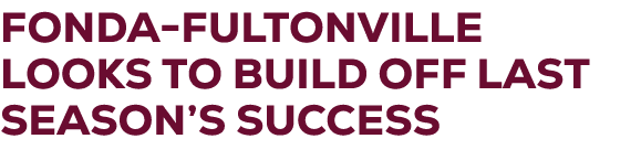 Fonda Fultonville looks to build off last season’s success