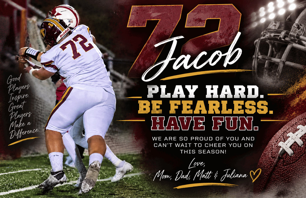 A person wearing a football uniform with the number 72 is on a field with text encouraging to play hard, be fearless, and have fun, signed by family members. Description generated by AI