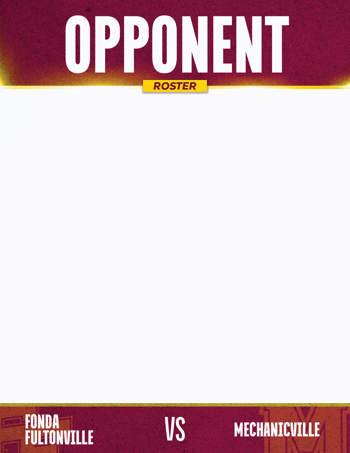 The image shows a blank opponent roster screen for a game or competition between Fonda Fultonville and Mechanicville with a maroon and yellow color scheme. Description generated by AI