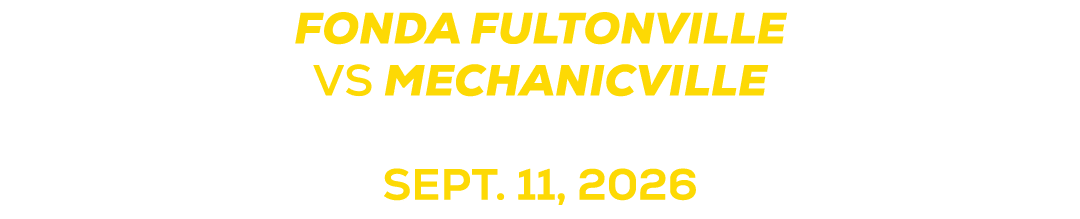 FONDA FULTONVILLE VS Mechanicville sept. 11, 2026 