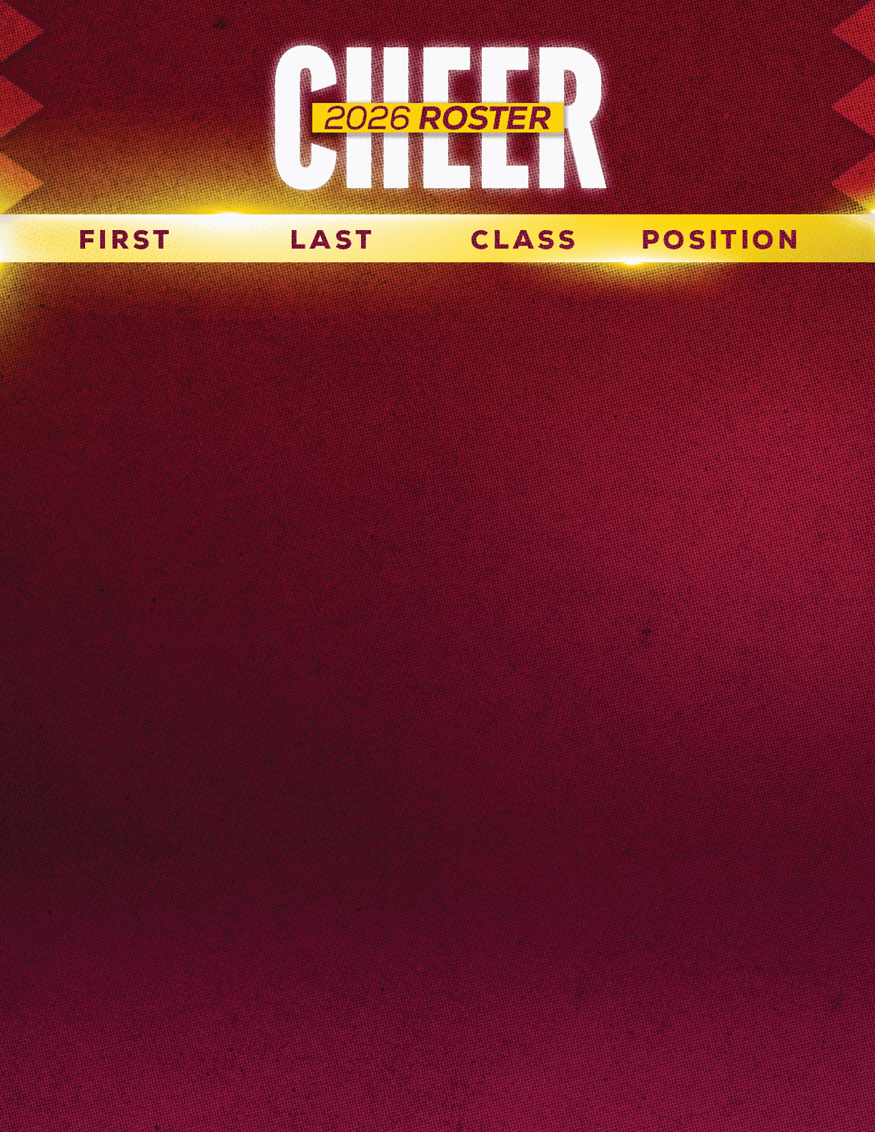 A maroon and gold graphic with the words “CHEER" and "2026 ROSTER" above columns labeled First, Last, Class, and Position, with no names listed. Description generated by AI