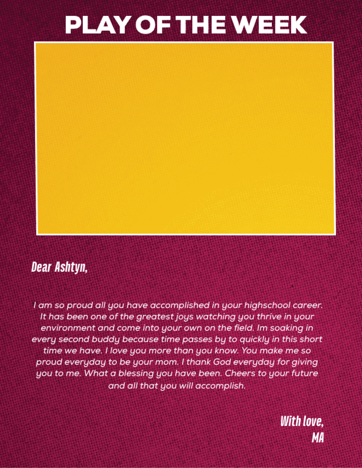 A sports-themed collage features a person in a maroon and gold football uniform with the number 69, alongside two smaller photos of the same person, one in casual sportswear and the other dressed formally with another person, accompanied by a letter titled “Play of the Week" expressing pride in their achievements. Description generated by AI