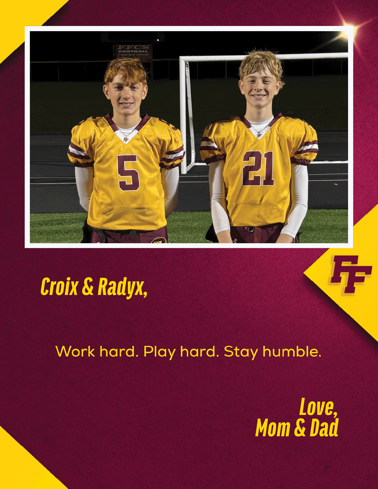 Two children wearing yellow football jerseys with numbers five and twenty-one stand side by side on a field at night with a message encouraging hard work, humility, and love from Mom and Dad. Description generated by AI