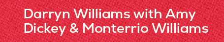 Darryn Williams with Amy Dickey & Monterrio William