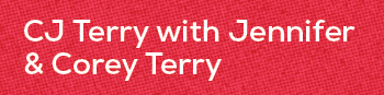 CJ Terry with Jennifer & Corey Terr