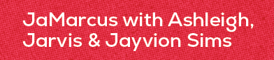 JaMarcus with Ashleigh, Jarvis & Jayvion Sim