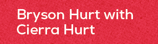 Bryson Hurt with Cierra Hur
